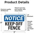 thumbnail image 2 of (2 Pack) Keep Off Fence OSHA Notice Sign 7 Inch X 5 Inch Vinyl Label Decal Sticker Weather Resistant, UV Protected for Workplace, Business, and Construction Site, Made in the USA, 2 of 7