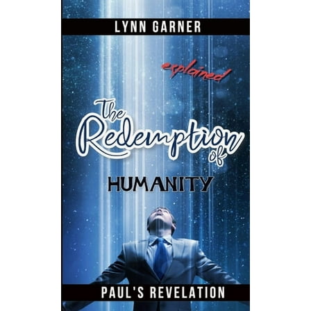 The Redemption Of Humanity Explained, (Paperback)