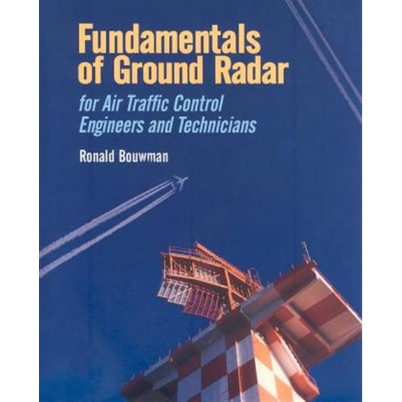 Pre-Owned Radar, Sonar and Navigation: Fundamentals of Ground Radar for Air Traffic Control Engineers and Technicians (Hardcover)