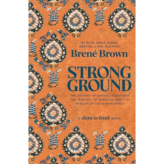 Pre-Owned Strong Ground: The Lessons of Daring Leadership, the Tenacity of Paradox, and the Wisdom of the Human Spirit, 9781984855749, 1984855743, Hardcover,