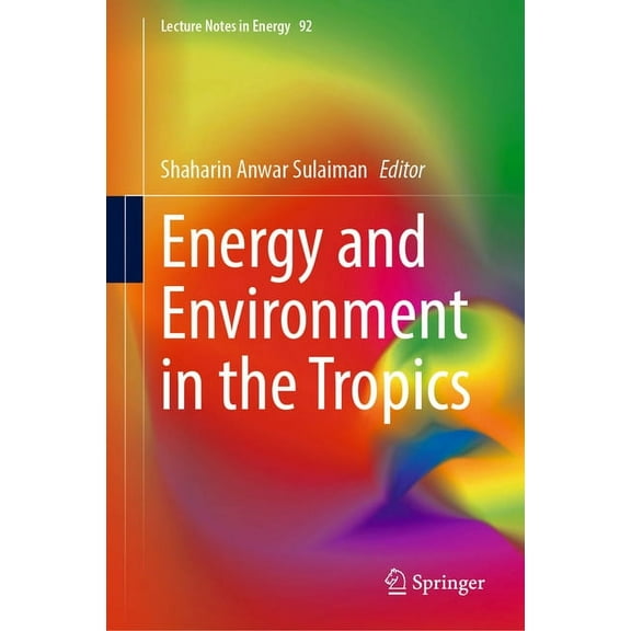 Lecture Notes in Energy Energy and Environment in the Tropics, Book 92, (Hardcover)
