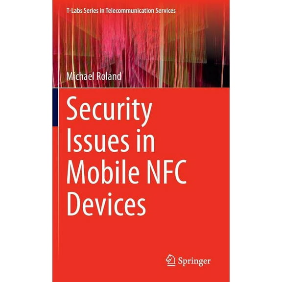 T-Labs Telecommunication Services Security Issues in Mobile Nfc Devices, (Hardcover)