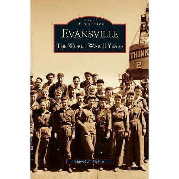 Evansville: The World War II Years (Hardcover)