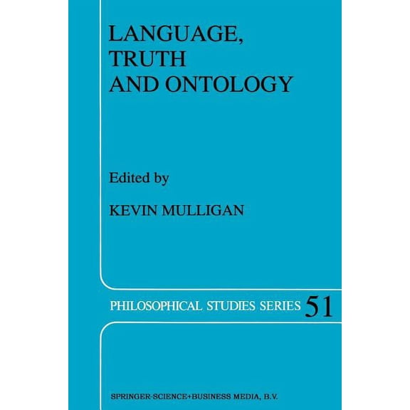 Philosophical Studies Language, Truth and Ontology, Book 51, (Paperback)