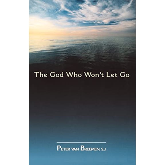 Pre-Owned The God Who Won't Let Go (Paperback) 087793746X 9780877937463