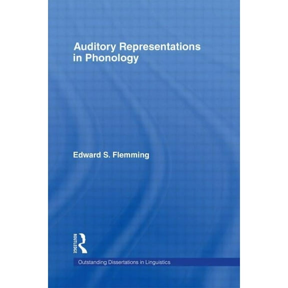 Outstanding Dissertations in Linguistics Auditory Representations in Phonology, (Hardcover)