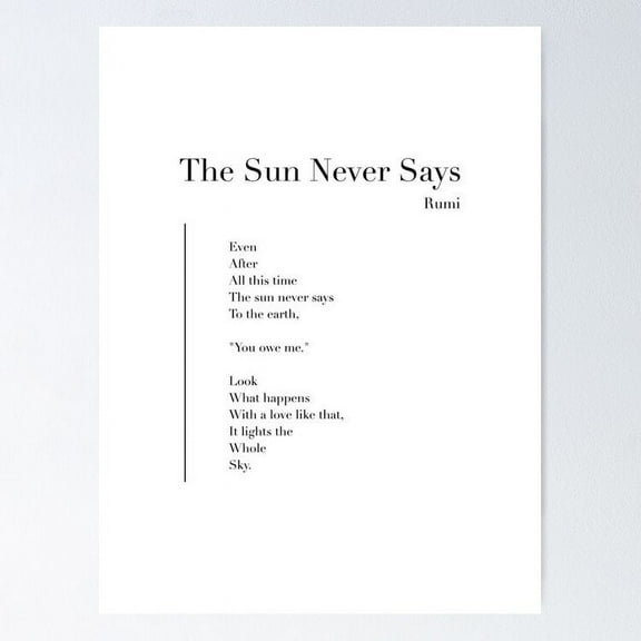 The Sun Never Says by Rumi UNFRAMED Poster, 8x12