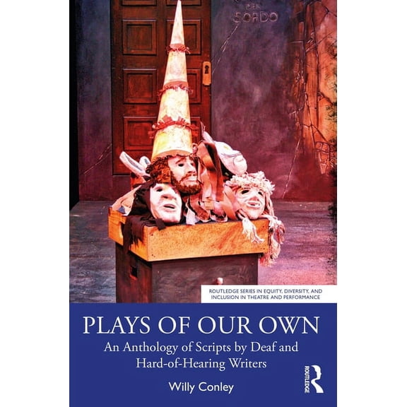 Routledge Equity, Diversity, and Inclusi Plays of Our Own: An Anthology of Scripts by Deaf and Hard-of-Hearing Writers, (Paperback)