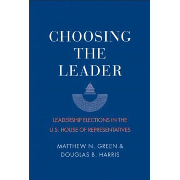 Pre-Owned Choosing the Leader : Leadership Elections in the U.S. House of Representatives (Paperback)