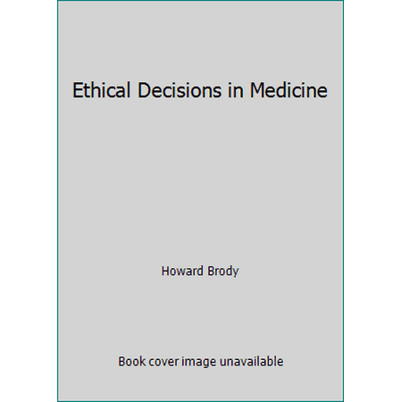 Ethical Decisions in Medicine [Paperback - Used]