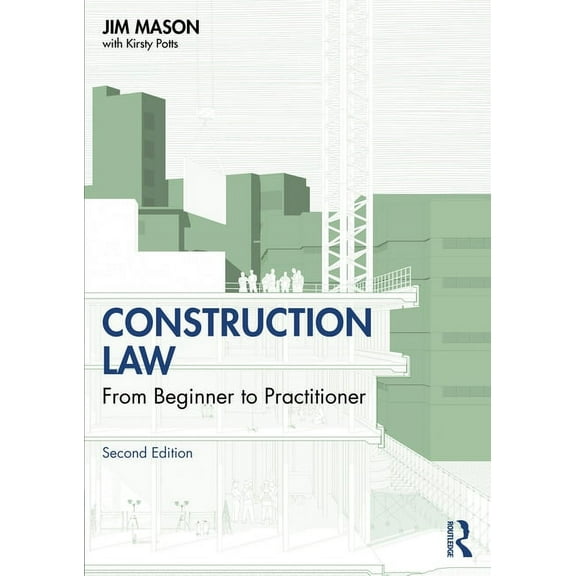 Construction Law: From Beginner to Practitioner, (Paperback)