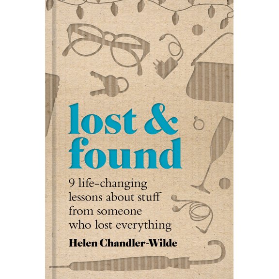 Pre-Owned Lost & Found: Nine Life-Changing Lessons about Stuff from Someone Who Lost Everything (Hardcover) 1797232665 9781797232669