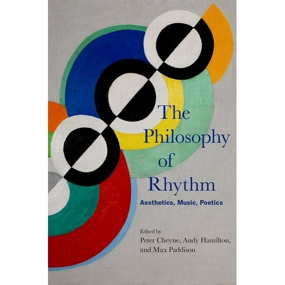 The Philosophy of Rhythm: Aesthetics, Music, Poetics, (Paperback)