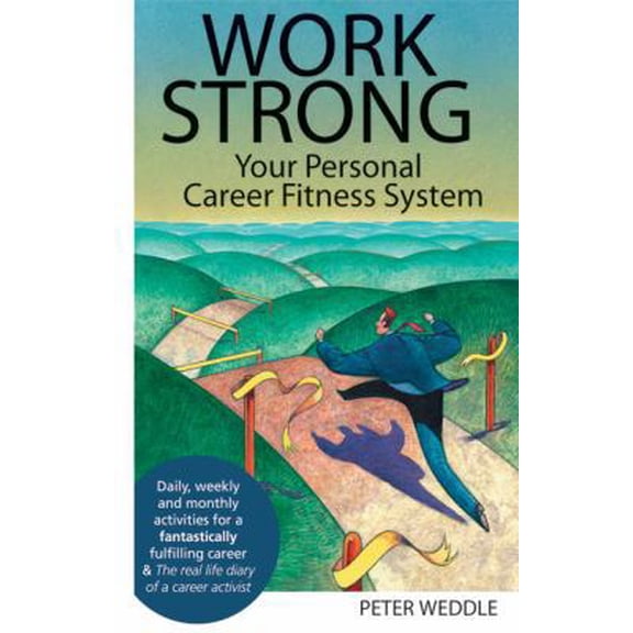 Pre-Owned Work Strong: Your Personal Career Fitness System (Paperback) 1928734472 9781928734475