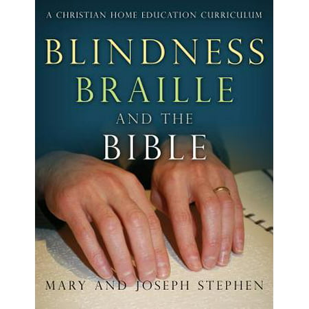 Blindness, Braille and the Bible : A Christian Home Education