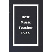 Best Music Teacher Ever : Funny White Elephant Gag Gifts For Coworkers Going Away, Birthday, Retirees, Friends & Family - Secret Santa Gift Ideas For Coworkers - Really Funny Jokes For Adults (Paperback)