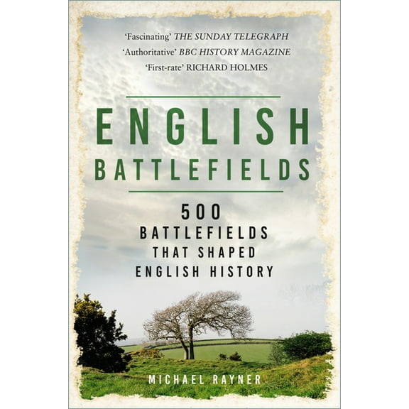 English Battlefields: 500 Battlefields That Shaped English History, (Paperback)