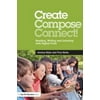 Create, Compose, Connect!: Reading, Writing, and Learning With Digital Tools
