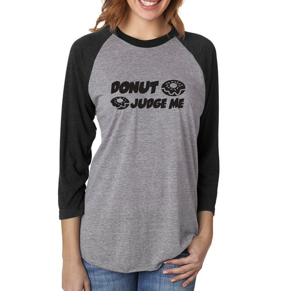 Donut Judge Me Unisex 3/4 Sleeve Baseball Raglan Tee