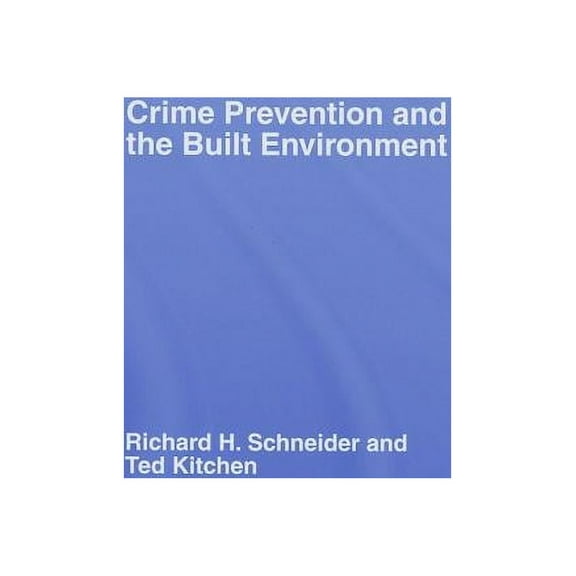 Crime Prevention and the Built Environment, (Hardcover)