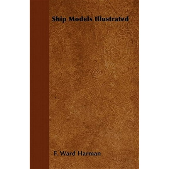 Ship Models Illustrated (Paperback)