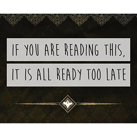 Halloween Funny Pictures (If You Are Reading This It Is All Ready Too Late Print Vintage Design Ghost Picture Funny Humor Halloween Decoration Wall Hanging Seasonal)