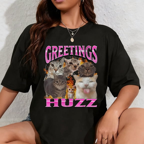 100% Cotton Greetings Huzz Funny Cat Meme Bootleg Graphic Men Women T-Shirt