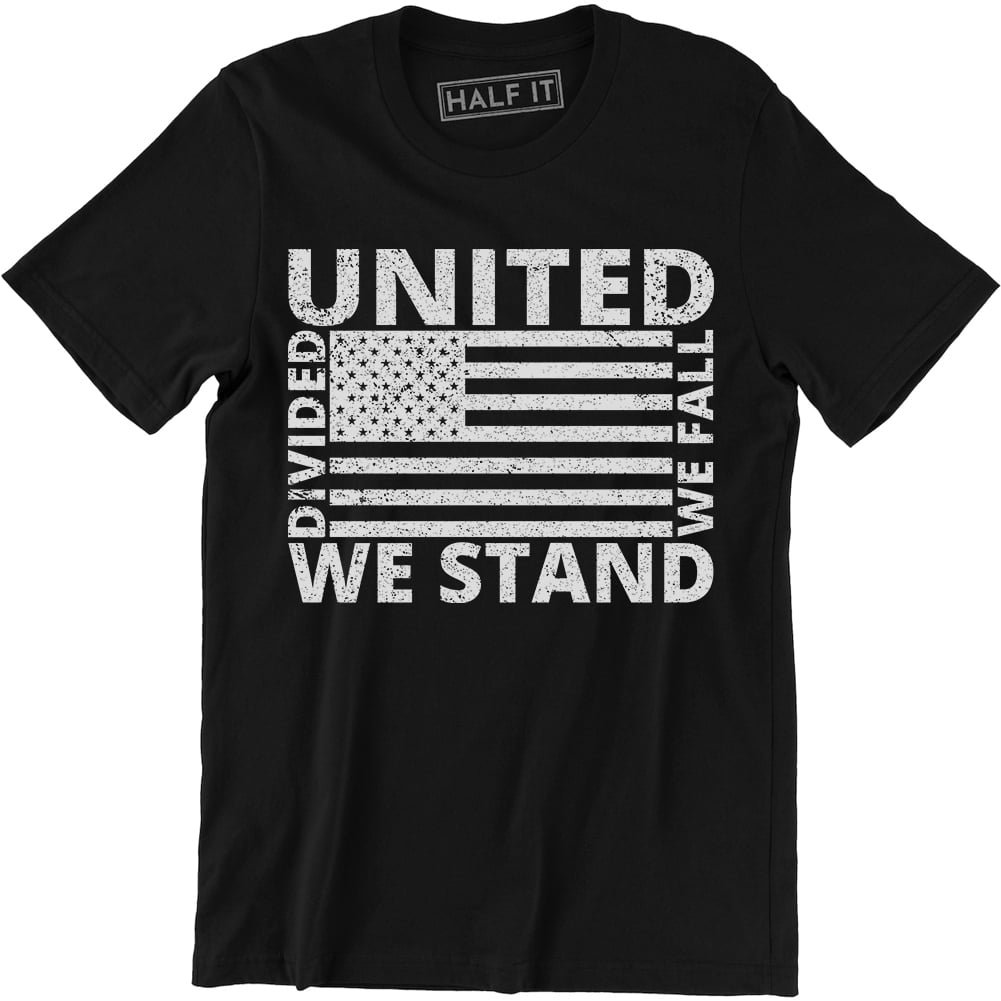 Half It - United We Stand Divided We Fall - USA Patriot Flag Anthem Men