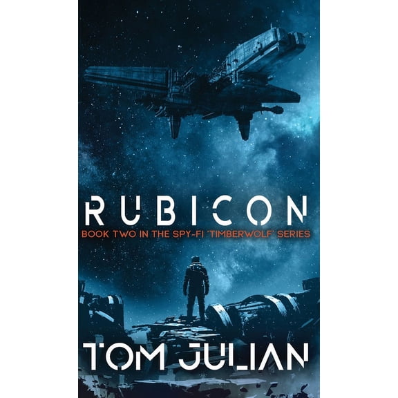 Timberwolf Rubicon: Book Two in the Spy-fi 'Timberwolf' Series, Book 2, (Hardcover)