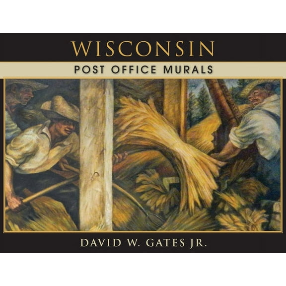 Wisconsin Post Office Murals, (Paperback)
