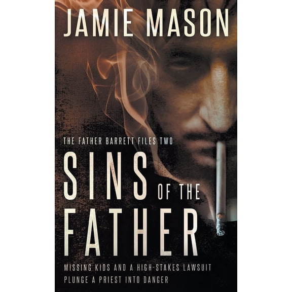 The Father Barrett Files Sins of the Father: A Noir Mystery, Book 2, (Paperback)