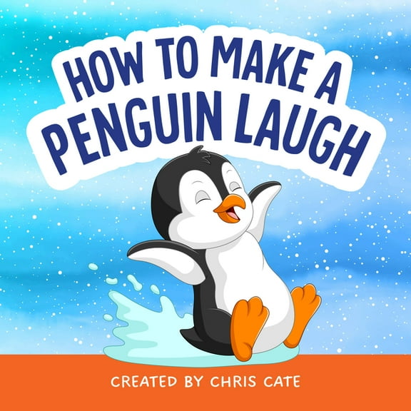 How to Make Them Laugh How to Make a Penguin Laugh, (Hardcover)