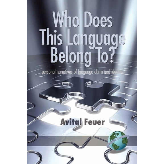 Who Does This Language Belong To? Personal Narratives of Language Claim and Identity, (Paperback)