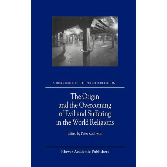 Discourse of the World Religions The Origin and the Overcoming of Evil and Suffering in the World Religions, Book 2, (Hardcover)