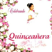 Celebrando: Quinceanera