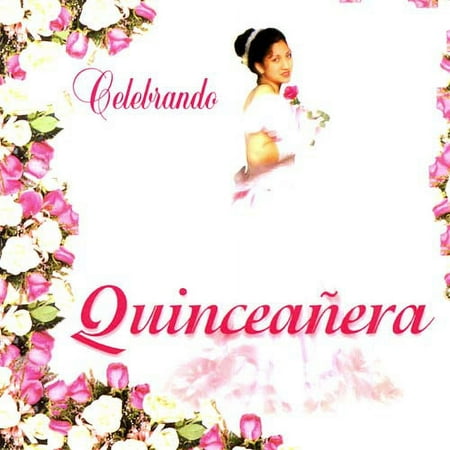 Celebrando: Quinceanera