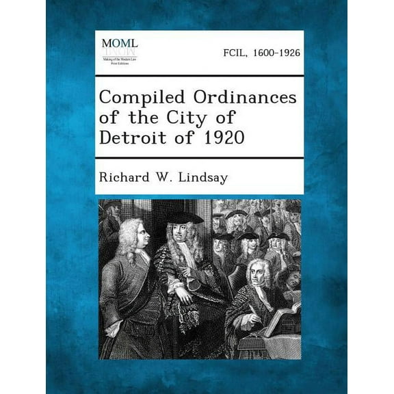 Compiled Ordinances of the City of Detroit of 1920 (Paperback)