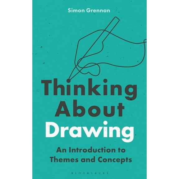 Thinking about Drawing: An Introduction to Themes and Concepts, (Hardcover)