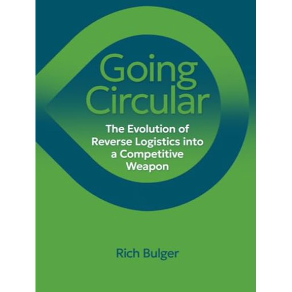 Pre-Owned Going Circular: The Evolution of Reverse Logistics into a Competitive Weapon, 9781612546902, 1612546900, Paperback, First Edition edition