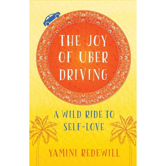 Pre-Owned The Joy of Uber Driving: A Wild Ride to Self-Love (Paperback) 1631525670 9781631525674