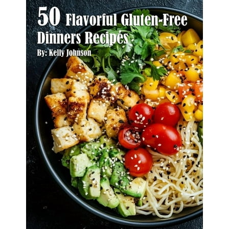 50 Flavorful Gluten-Free Dinners Recipes, (Paperback)