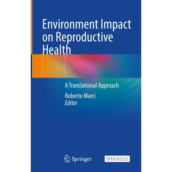 Environment Impact on Reproductive Health: A Translational Approach, (Hardcover)