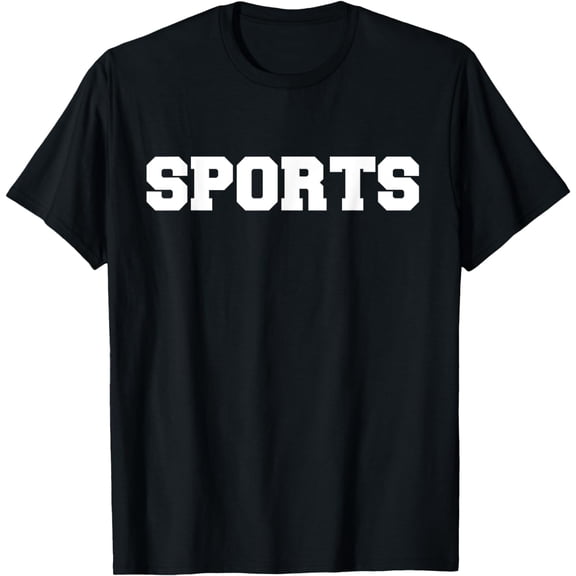 Shirt That Just Says, SPORTS T-Shirt mens t hirt men,black,women,misfits,journey ,boys