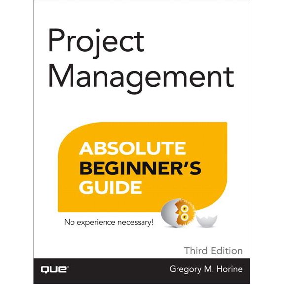 Absolute Beginner's Guides (Que): Horine: Proj Manag Abso Beg GUI _p3 (Paperback)