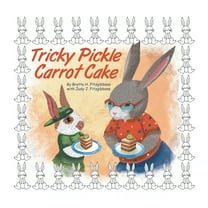 Tricky Pickle Carrot Cake, (Hardcover)