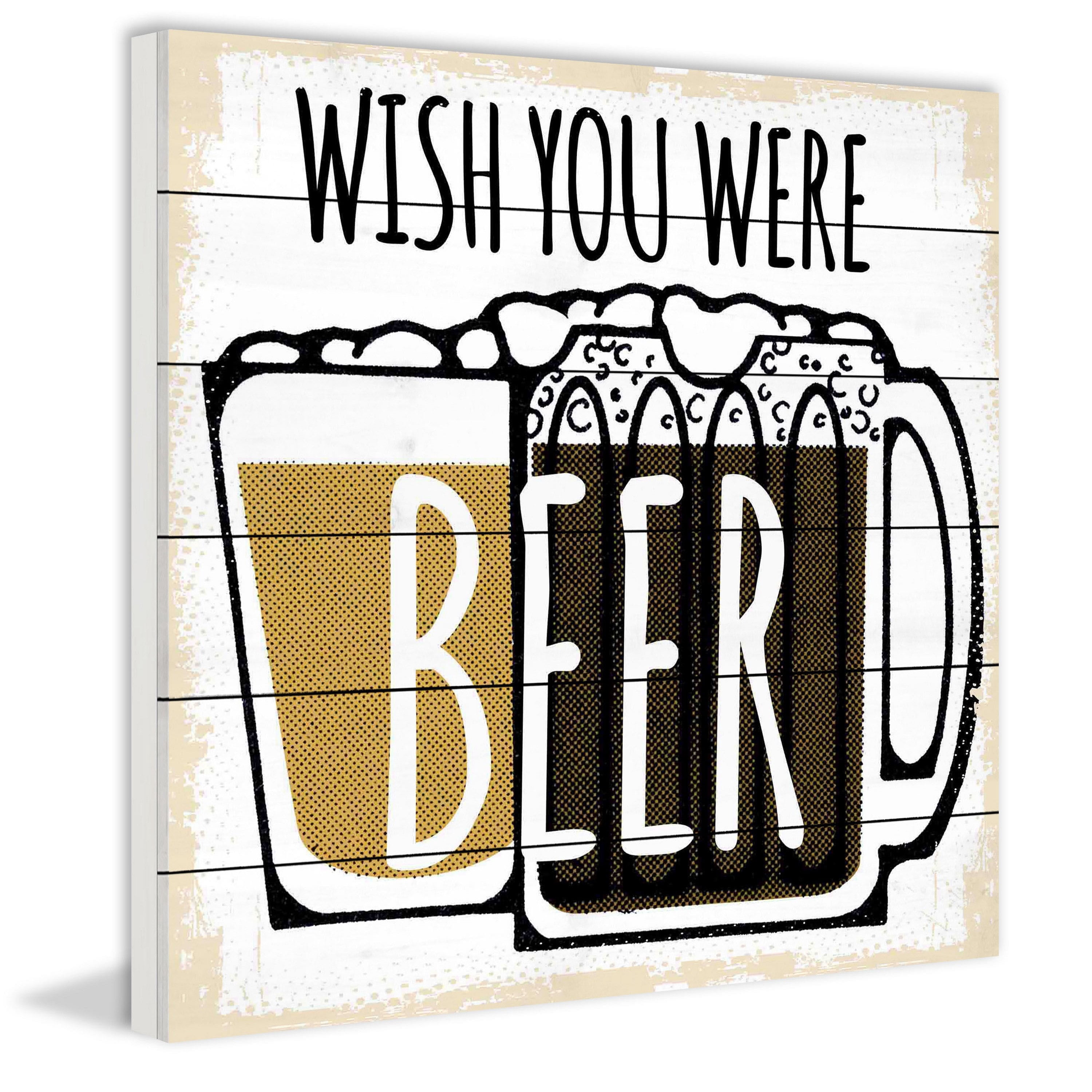 "Wish You Were Beer" Painting Print on White Wood