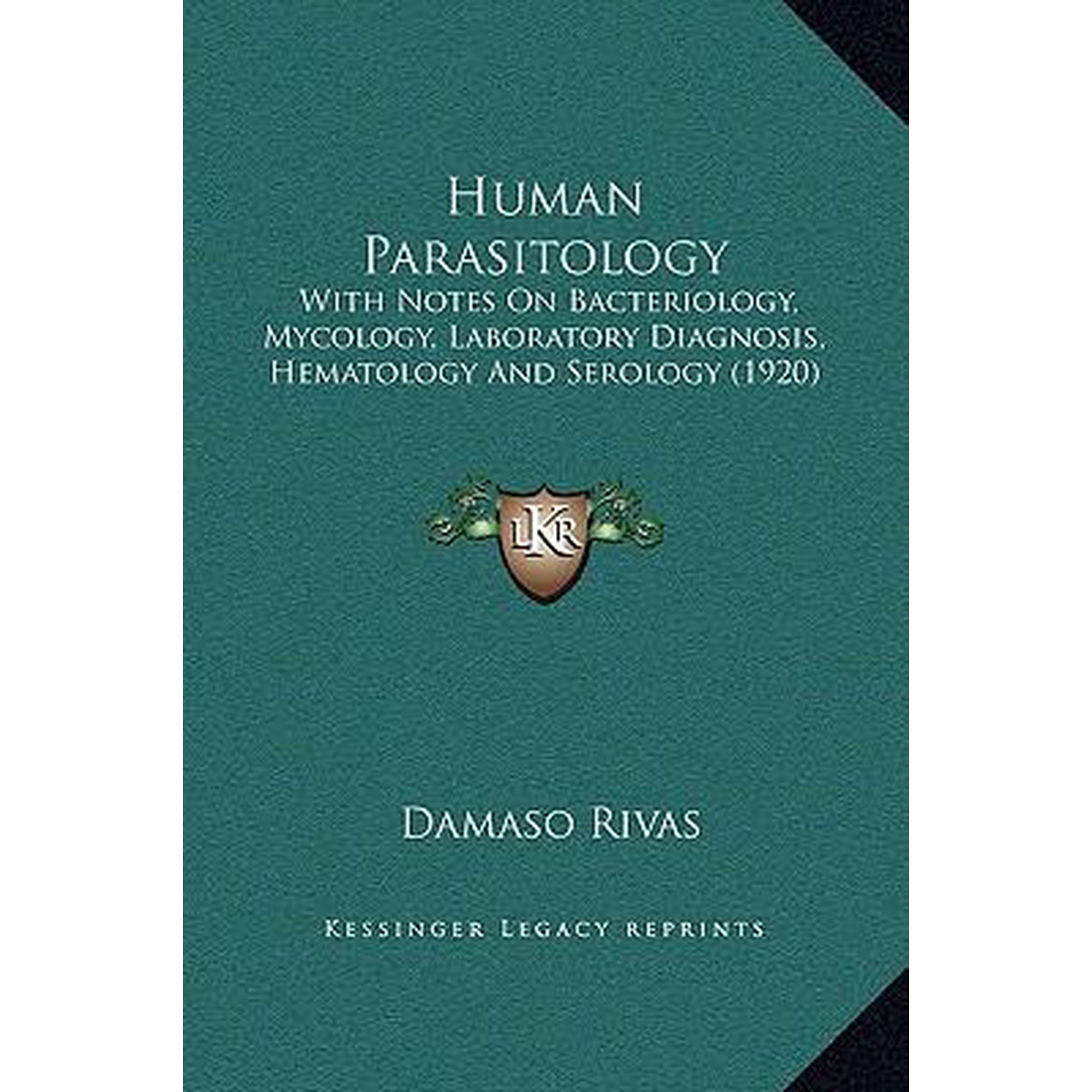 Human Parasitology: With Notes on Bacteriology, Mycology, Laboratory Diagnosis, Hematology and Serology (1920) Hardcover