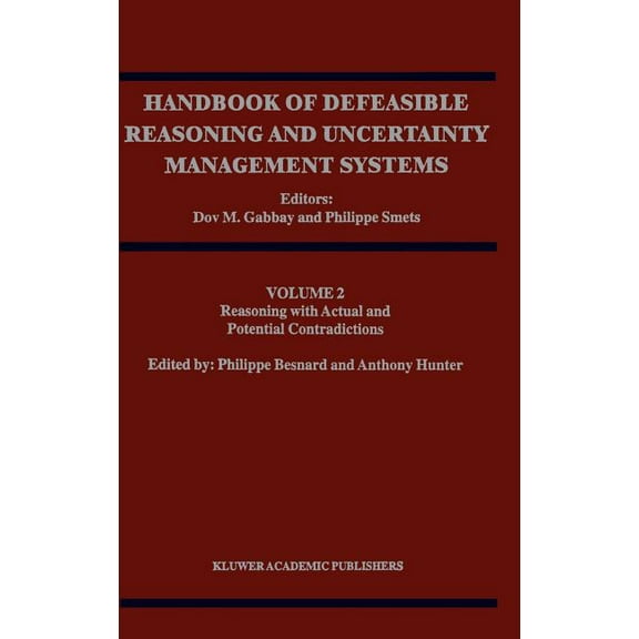 Handbook of Defeasible Reasoning and Unc Reasoning with Actual and Potential Contradictions, Book 2, (Hardcover)