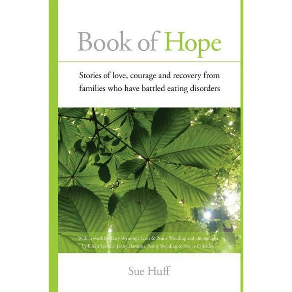 Book of Hope: Stories of love, courage and recovery from families who have battled eating disorders, (Paperback)