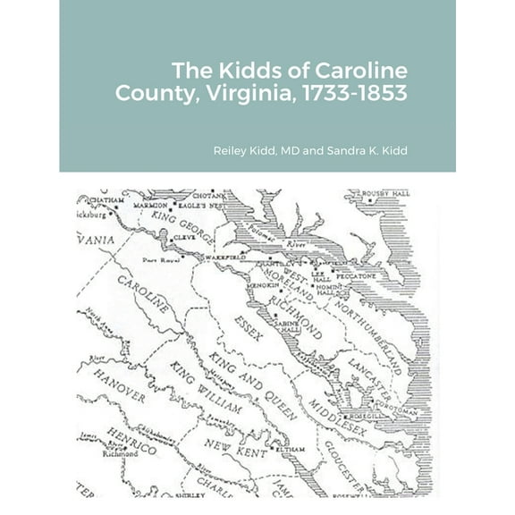 The Kidds of Caroline County, Virginia, 1728-1853, (Paperback)